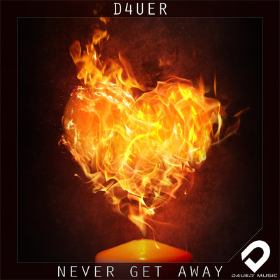 Never Get Away(Radio Edit)/D4UER