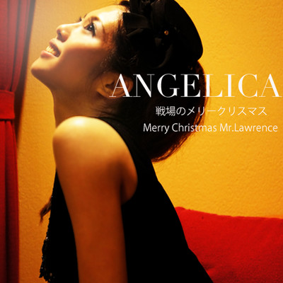 戦場のメリークリスマス／Merry Christmas, Mr. Lawrence/ANGELICA