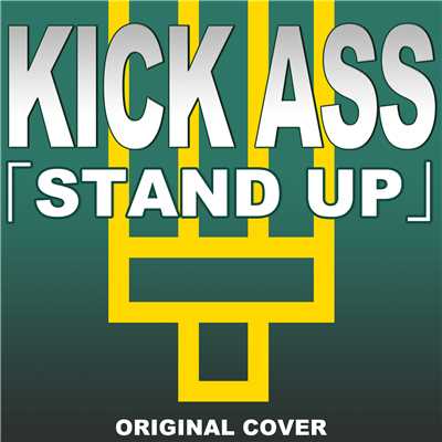 KICK ASS 「STAND UP」 ORIGINAL COVER/NIYARI計画