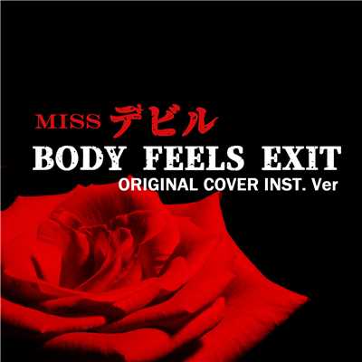 シングル/「BODY FEELS EXIT」MISSデビル  ORIGINAL COVER INST. Ver./NIYARI計画