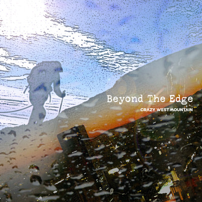 Beyond The Edge/CRAZY WEST MOUNTAIN