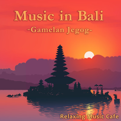 Music in Bali -Gamelan Jegog-/Relaxing Music Cafe