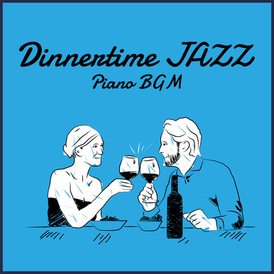 Dinnertime Jazz Piano BGM/Eximo Blue