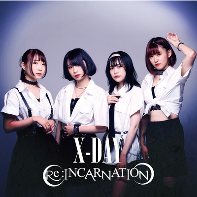 X-DAY/Re:INCARNATION