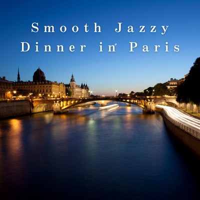 Smooth Jazzy Dinner in Paris/Smooth Lounge Piano