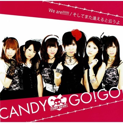 We Are！！！！！！/CANDY GO！GO！