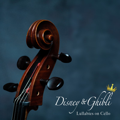 アルバム/Disney & Ghibli Lullabies on Cello/Healing Energy