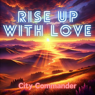 アルバム/Rise Up With Love/City Commander