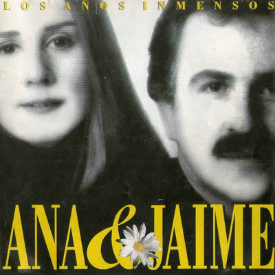 Los Anos Inmensos/Ana & Jaime
