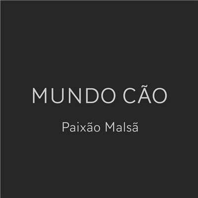 シングル/Paixao Malsa/Mundo Cao