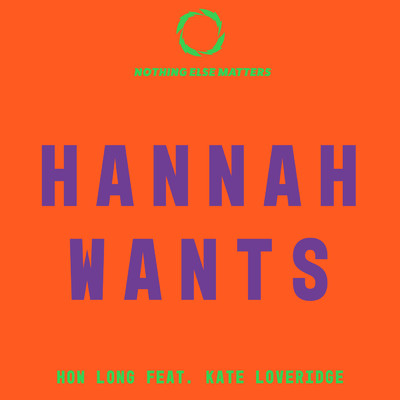シングル/How Long feat.Kate Loveridge/Hannah Wants