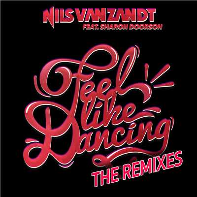 Feel Like Dancing (feat. Sharon Doorson) [X-Tof Remix]/Nils van Zandt