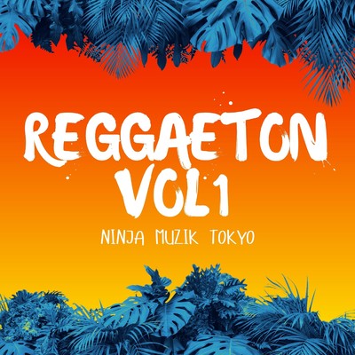 アルバム/Reggaeton, Vol.1/Ninja Muzik Tokyo