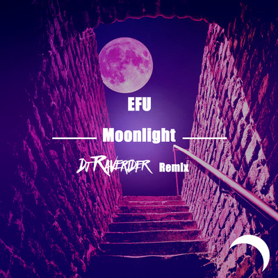 シングル/Moonlight(DJ Raverider Remix Radio Edit)/EFU