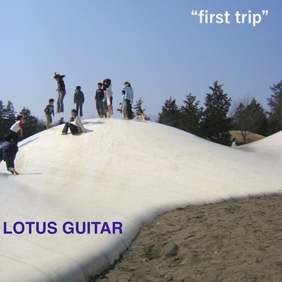 first trip/LOTUS GUITAR