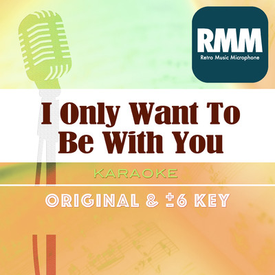 シングル/I Only Want To Be With You : Key+2 (Karaoke)/Retro Music Microphone