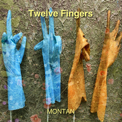 Twelve Fingers/MONTAN