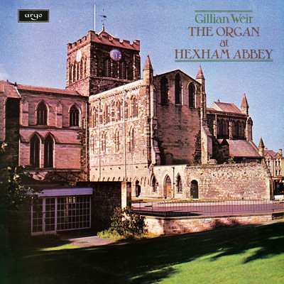 Gillian Weir - A Celebration, Vol. 9 - The Organ at Hexham Abbey/Gillian Weir