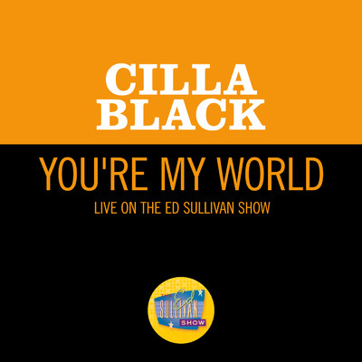 You're My World (Live On The Ed Sullivan Show, April 4, 1965)/シラ・ブラック