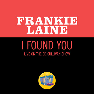 シングル/I Found You (Live On The Ed Sullivan Show, March 31, 1968)/フランキー・レイン