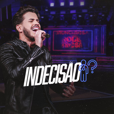 シングル/Indecisao (Ao Vivo)/Bruno Rosa