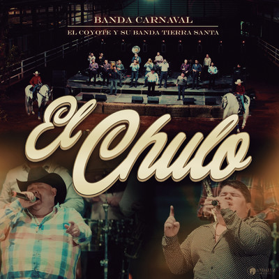 El Chulo/Banda Carnaval／El Coyote Y Su Banda Tierra Santa