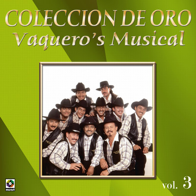 アルバム/Coleccion De Oro: Con Banda, Vol. 3/Vaquero's Musical