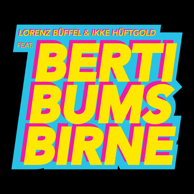 Berti Bums Birne/Lorenz Buffel／Ikke Huftgold