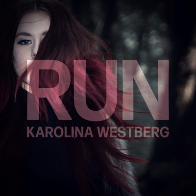 シングル/Run/Karolina Westberg