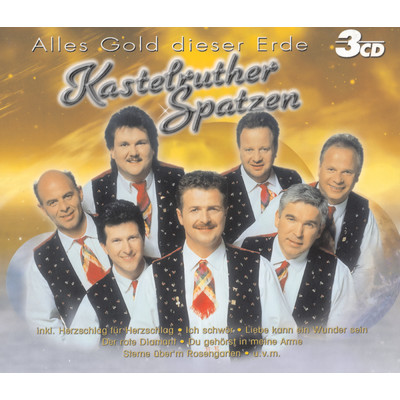 アルバム/Alles Gold dieser Erde/Kastelruther Spatzen