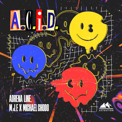 A.C.I.D./Adrena Line, M.J.E & Michael Chodo