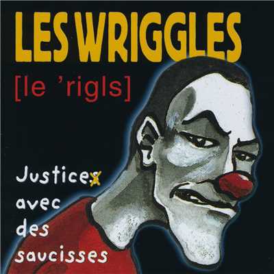 アルバム/Justice avec des saucisses/Les Wriggles
