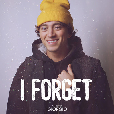 シングル/I Forget/Austin Giorgio