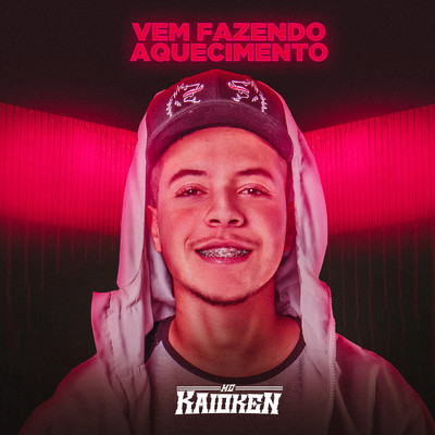 シングル/Vem fazendo aquecimento/MC Kaioken