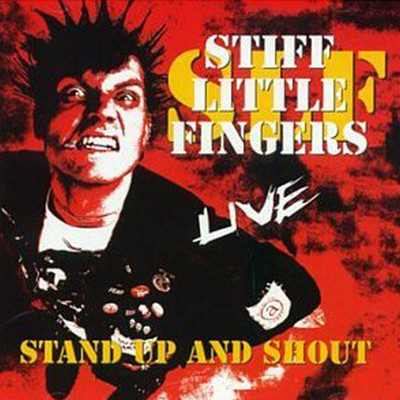 Stand Up and Shout (Live)/Stiff Little Fingers