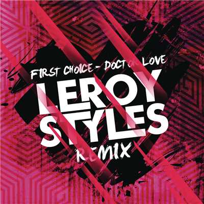 Doctor Love (Leroy Styles Remix)/First Choice