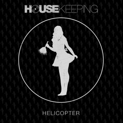 Helicopter feat.James Pyke/Housekeeping