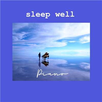 sleep well PIANO 〜安眠リラクゼーションα波BGM〜/Relax Time