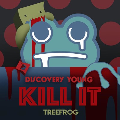 シングル/Kill It/TREEFROG