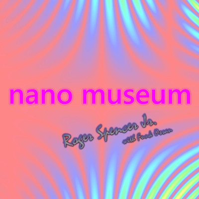 アルバム/nano museum/Roger Spencer Jr.