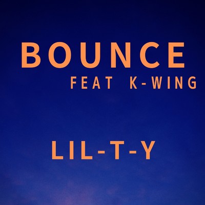 シングル/BOUNCE (feat. K-WING)/LIL-T-Y
