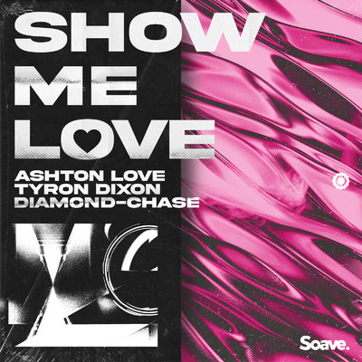 シングル/Show Me Love/Ashton Love, Tyron Dixon & Diamond Chase