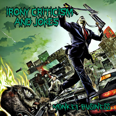 アルバム/Monkey Business/IRONY CRITICISM AND JOKES