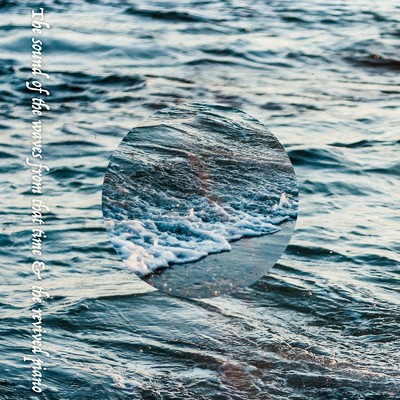 アルバム/The sound of the waves from that time & the revived piano/ALL BGM CHANNEL
