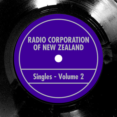 Radio Corporation Of New Zealand Singles Vol. 2/Various Artists