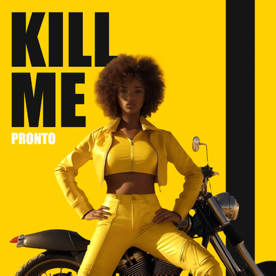 アルバム/Kill Me (Explicit)/Pronto