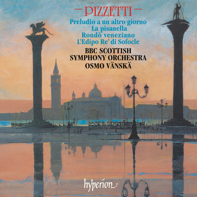 Pizzetti: 3 Preludii Sinfonici per L'Edipo Re di Sofocle: II. Con impeto/BBCスコティッシュ交響楽団／Osmo Vanska