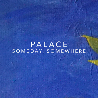 Someday, Somewhere/パレス