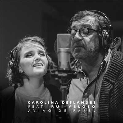 Aviao De Papel (featuring Rui Veloso)/Carolina Deslandes