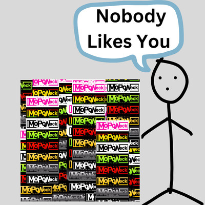 シングル/Nobody Likes You/MoPoNeck